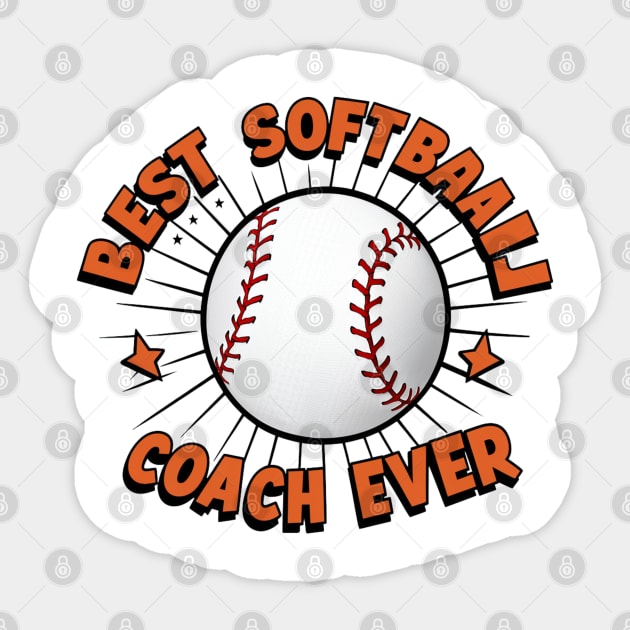 Softball Coach "Best Softball Coach Ever" Sticker by Hunter_c4 "Click here to uncover more designs"